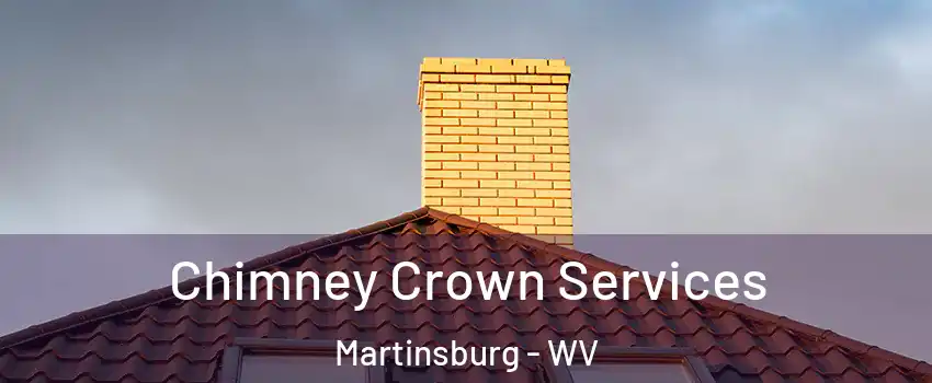  Chimney Crown Services Martinsburg - WV