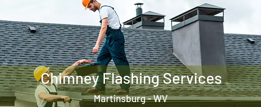  Chimney Flashing Services Martinsburg - WV
