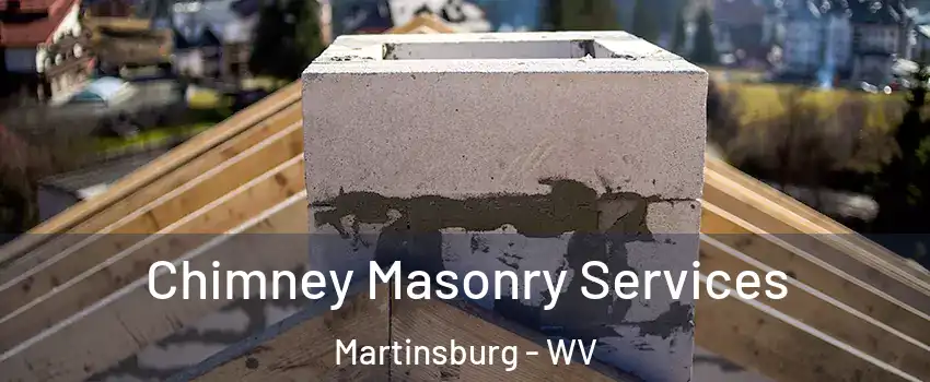  Chimney Masonry Services Martinsburg - WV