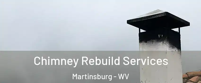  Chimney Rebuild Services Martinsburg - WV