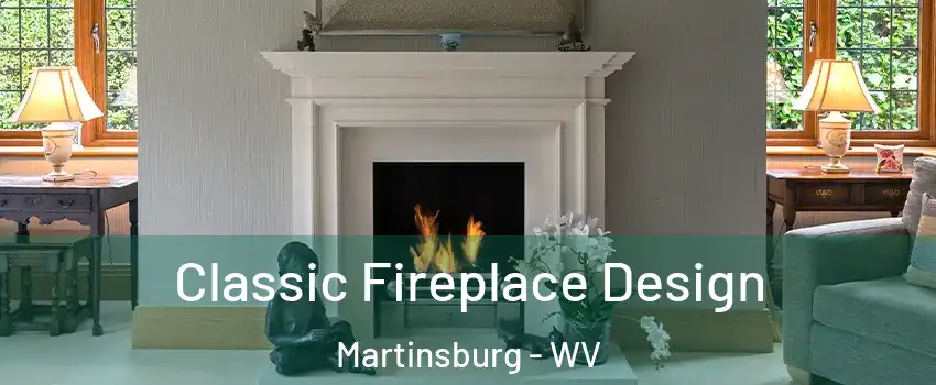  Classic Fireplace Design Martinsburg - WV
