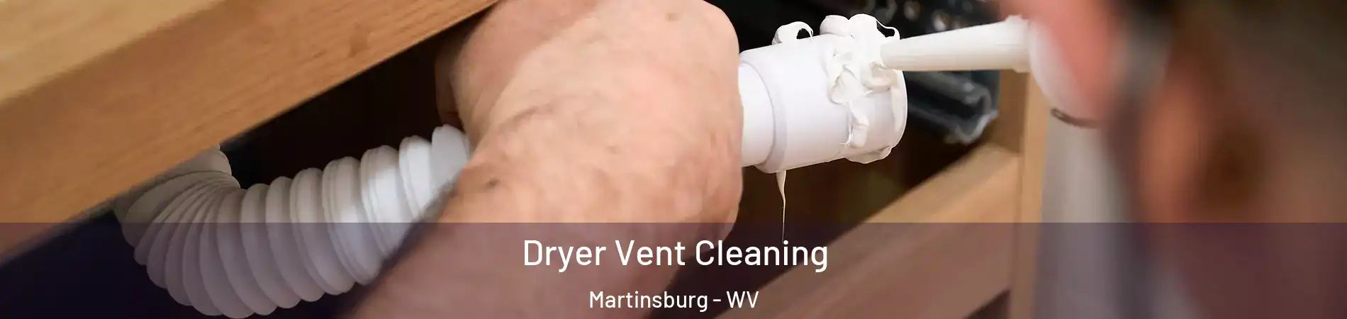  Dryer Vent Cleaning Martinsburg - WV