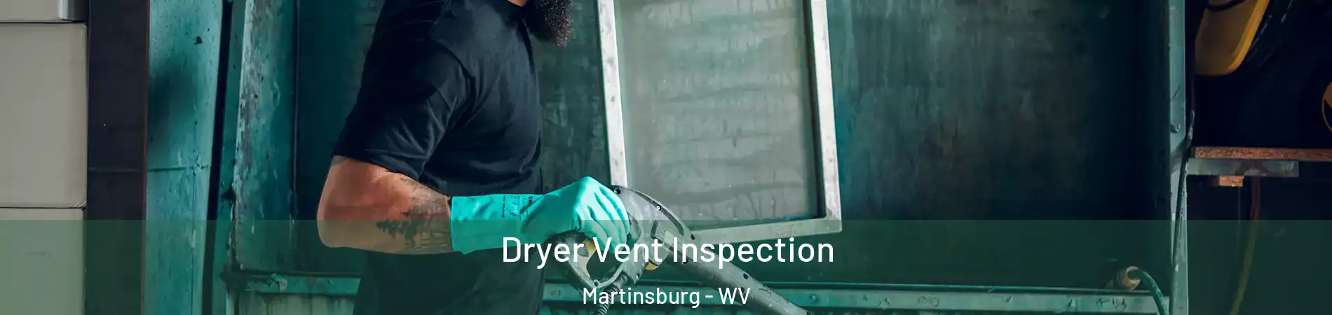  Dryer Vent Inspection Martinsburg - WV