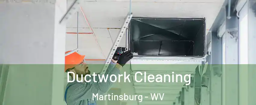  Ductwork Cleaning Martinsburg - WV