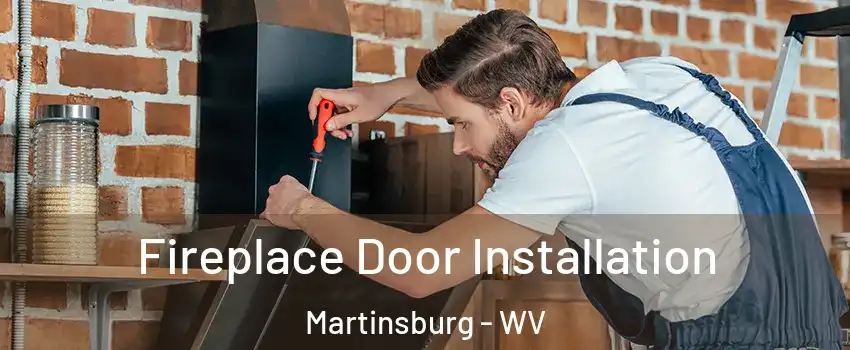  Fireplace Door Installation Martinsburg - WV
