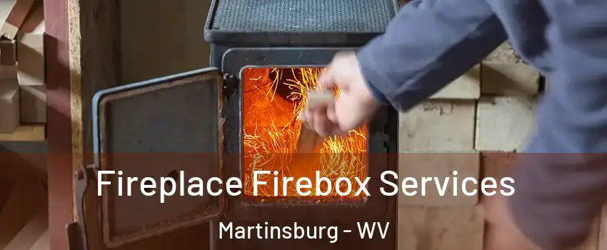  Fireplace Firebox Services Martinsburg - WV