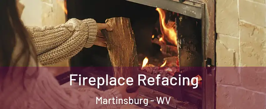  Fireplace Refacing Martinsburg - WV