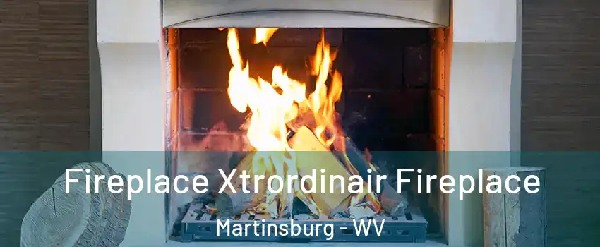  Fireplace Xtrordinair Fireplace Martinsburg - WV