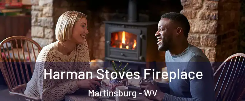  Harman Stoves Fireplace Martinsburg - WV