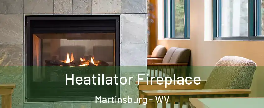  Heatilator Fireplace Martinsburg - WV