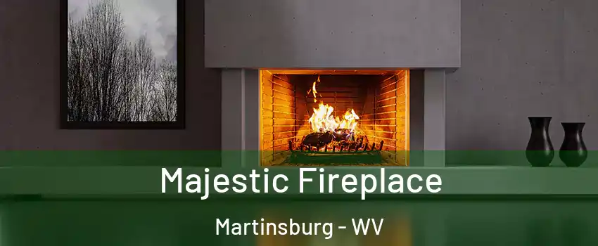 Majestic Fireplace Martinsburg - WV