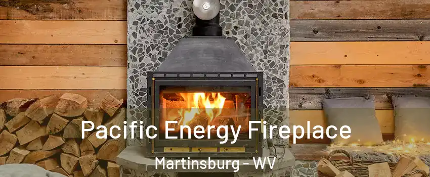  Pacific Energy Fireplace Martinsburg - WV