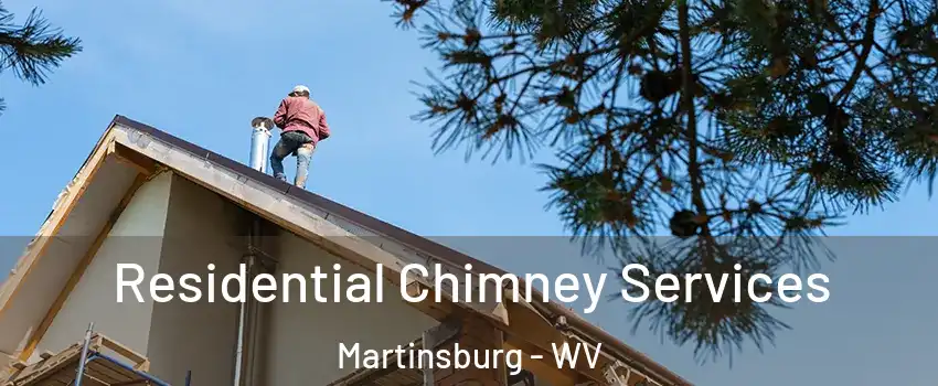  Residential Chimney Services Martinsburg - WV