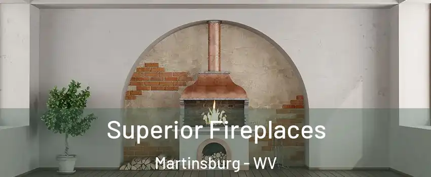  Superior Fireplaces Martinsburg - WV