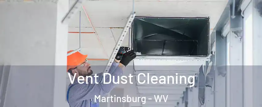  Vent Dust Cleaning Martinsburg - WV