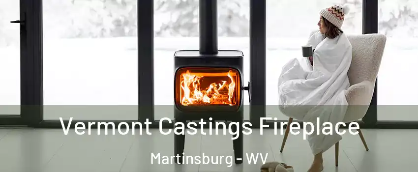  Vermont Castings Fireplace Martinsburg - WV