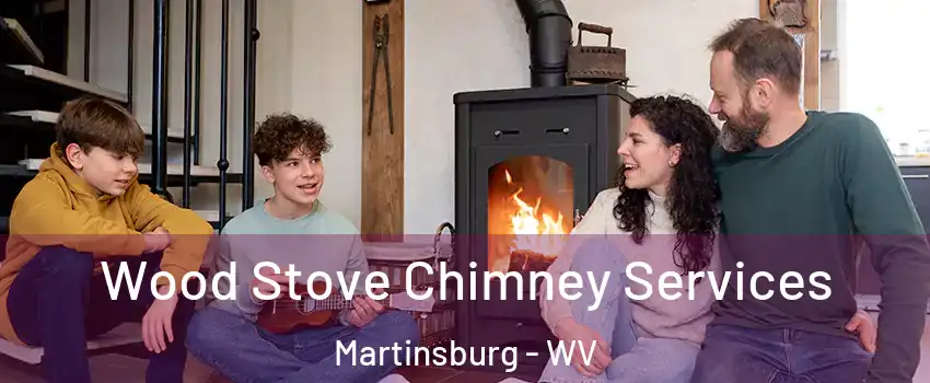  Wood Stove Chimney Services Martinsburg - WV